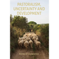 Pastoralism, Uncertainty and Development - Hardcover