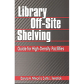 Library Off-Site Shelving: Guide for High-Density Facilities - Paperback