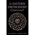 Is Eastern Orthodoxy Christian? - Paperback