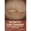The Diary of a U-boat Commander: With an Introduction and Explanatory Notes by Etienne - Hardcover