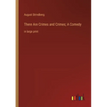 There Are Crimes and Crimes; A Comedy: in large print - Paperback