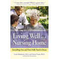 Living Well in a Nursing Home: Everything You and Your Folks Need to Know - Paperback
