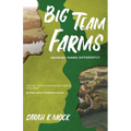 Big Team Farms - Paperback