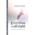 Everything Is All Right: Devotionals at the Crossroads to Eternity - Paperback