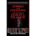 Horrible and Fascinating - John Boorman's Exorcist II (hardback): The Heretic - Hardcover