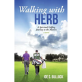 Walking with Herb: A Spiritual Golfing Journey to the Masters - Paperback