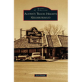 Austin's Travis Heights Neighborhood - Hardcover