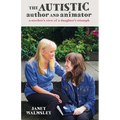 The Autistic Author and Animator: A mother's view of a daughter's triumph - Paperback
