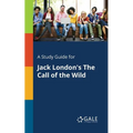 A Study Guide for Jack London's The Call of the Wild - Paperback