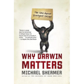Why Darwin Matters: The Case Against Intelligent Design - Paperback