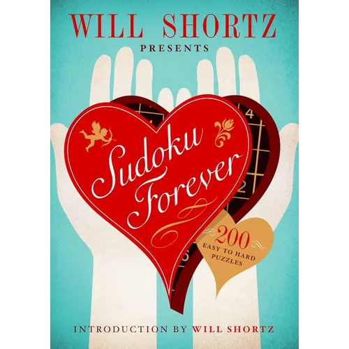 Will Shortz Presents Sudoku Forever: 200 Easy to Hard Puzzles: Easy to Hard Sudoku Volume 2 - Paperback