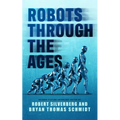 Robots Through the Ages: A Science Fiction Anthology - Paperback