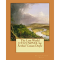 The Lost World (1912) NOVEL by: Arthur Conan Doyle - Paperback