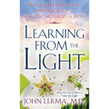 Learning from the Light: Pre-Death Experiences, Prophecies, and Angelic Messages of Hope - Paperback