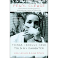 Things I Should Have Told My Daughter: Lies, Lessons & Love Affairs - Paperback