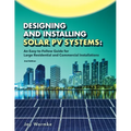 Designing and Installing Solar PV Systems: Commercial and Large Residential Systems (2022) - Paperback