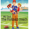 My Dad, The Football Coach - Hardcover