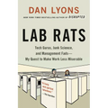 Lab Rats: Tech Gurus, Junk Science, and Management Fads--My Quest to Make Work Less Miserable - Paperback
