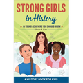 Strong Girls in History: 15 Young Achievers You Should Know - Paperback