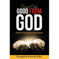 Expect Only Good From God: Secrets To Overcoming Ugly Situations - Paperback