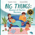 Big Things: Mommy's C-Section Recovery - Paperback