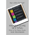 Smart Goal Setting: How to Set Smart Goals - Paperback
