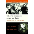 Where Wizards Stay Up Late: The Origins of the Internet - Paperback