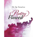 The Tap Turned On: Poetry Flowed - Paperback