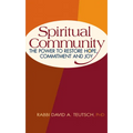 Spiritual Community: The Power to Restore Hope, Commitment and Joy - Hardcover