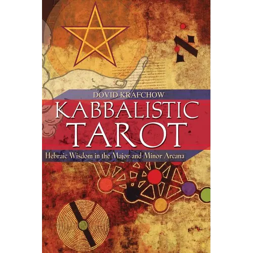 Kabbalistic Tarot: Hebraic Wisdom in the Major and Minor Arcana - Paperback