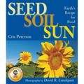 Seed, Soil, Sun: Earth's Recipe for Food - Paperback