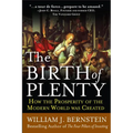 The Birth of Plenty: How the Prosperity of the Modern Work Was Created - Paperback