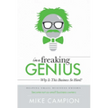 I'm a Freaking Genius: Why Is This Business So Hard? - Hardcover