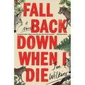 Fall Back Down When I Die - Paperback