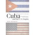 Cuba and the U.S. Empire: A Chronological History - Paperback