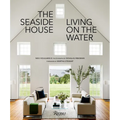 The Seaside House: Living on the Water - Hardcover