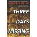 Three Days Missing: A Novel of Psychological Suspense - Paperback