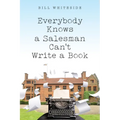 Everybody Knows a Salesman Can't Write a Book - Paperback
