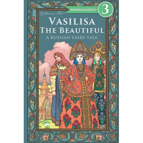 Vasilisa The Beautiful - A Russian Fairy Tale about Love and Loyalty - Paperback