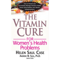 The Vitamin Cure for Women's Health Problems - Paperback