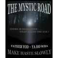 The Mystic Road: Make Haste Slowly - Paperback