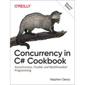 Concurrency in C# Cookbook: Asynchronous, Parallel, and Multithreaded Programming - Paperback