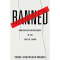 Banned: Immigration Enforcement in the Time of Trump - Hardcover