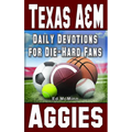 Daily Devotions for Die-Hard Fans Texas A&M Aggies - Paperback