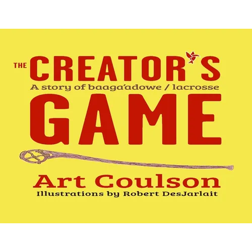 The Creator's Game: A Story of Baaga'adowe/Lacrosse - Paperback
