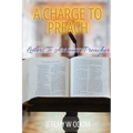 A Charge to Preach: Letters to a Young Preacher - Paperback