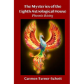 The Mysteries of the Eighth Astrological House: Phoenix Rising - Paperback