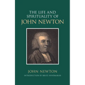 The Life and Spirituality of John Newton - Paperback