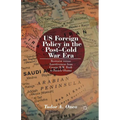 Us Foreign Policy in the Post-Cold War Era: Restraint Versus Assertiveness from George H. W. Bush to Barack Obama - Paperback