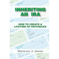 Inheriting an IRA: How to Create a Lifetime of Paychecks - Paperback